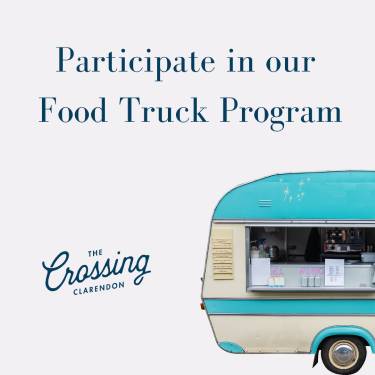 Sign up for the Food Truck Program The Crossing at Clarendon